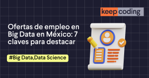 Ofertas de empleo en Big Data en México