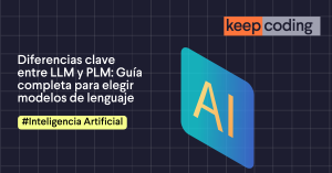 Diferencias clave entre LLM y PLM