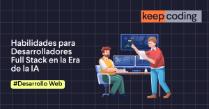 Desarrolladores Full Stack en la Era de la IA