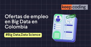 Ofertas de empleo en Big Data en Colombia