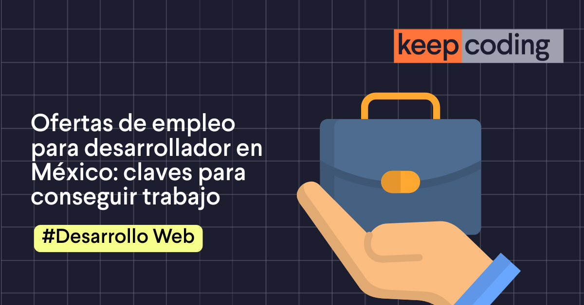 Ofertas de empleo para desarrollador en México guía 2026