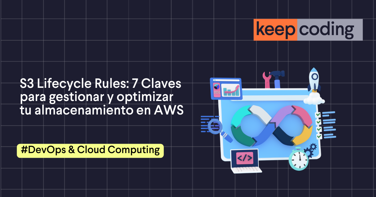S3 Lifecycle Rules 2026: 7 claves para optimizar en AWS