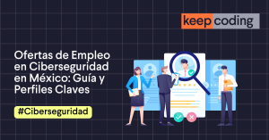 Ofertas de Empleo en Ciberseguridad en México