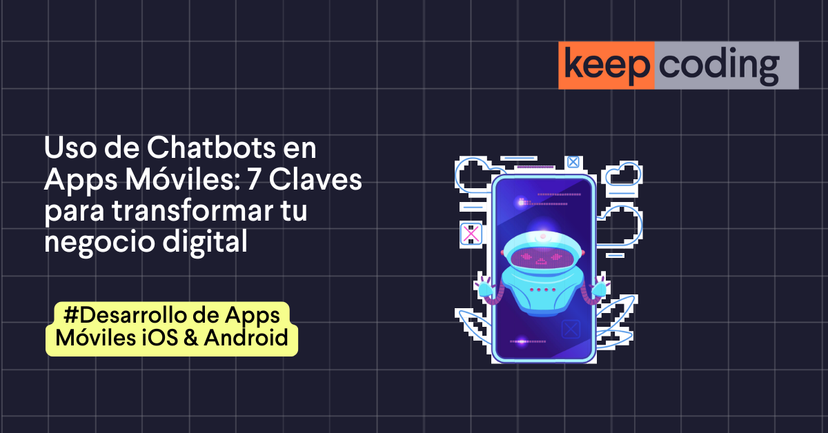 Uso de Chatbots en Apps Móviles