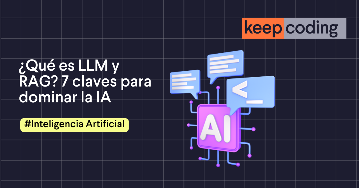 ¿Qué es LLM y RAG?