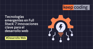Tecnologías emergentes en Full Stack
