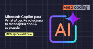 Microsoft Copilot para WhatsApp: Revoluciona tu mensajería con IA avanzada