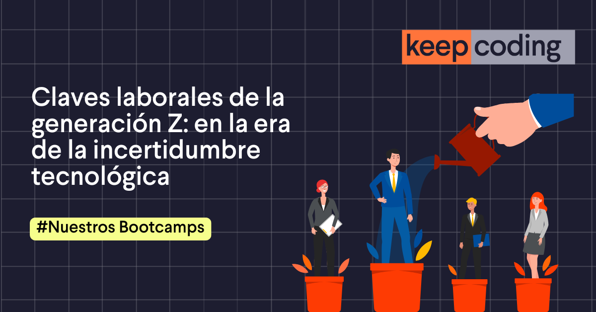 Claves laborales de la generación Z en el mercado