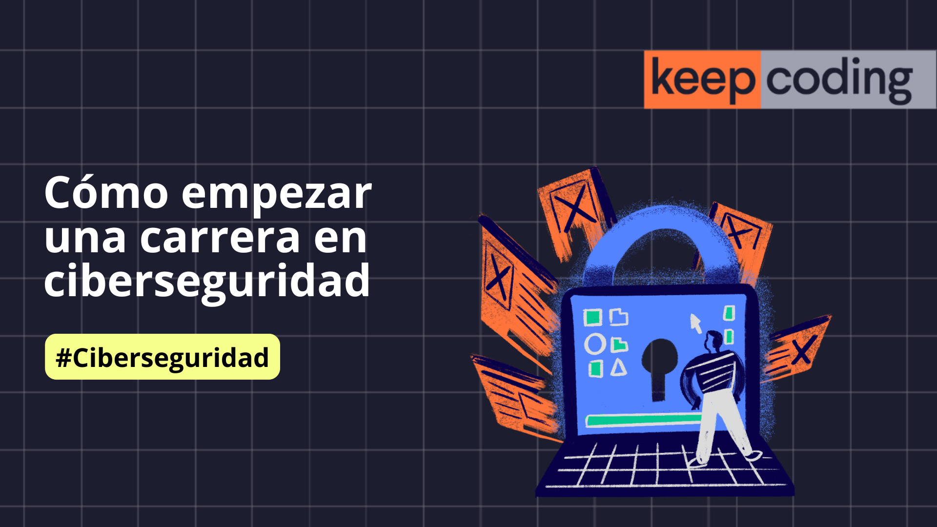 Cómo empezar tu carrera en ciberseguridad en 2026