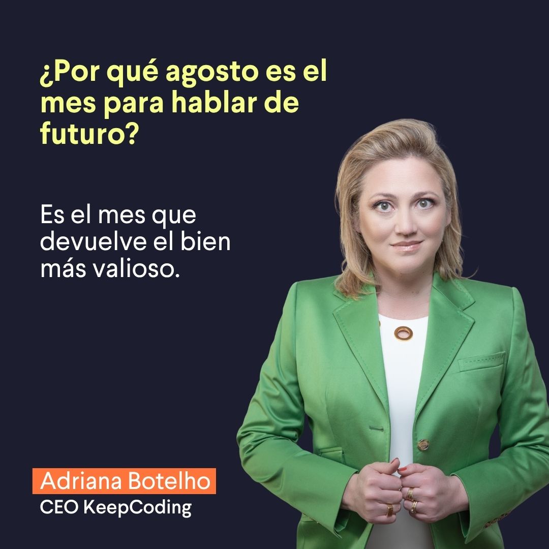 agosto es el mes para hablar de futuro